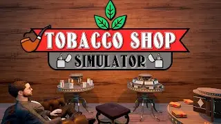 Tobacco Shop Simulator /// прохождение 17