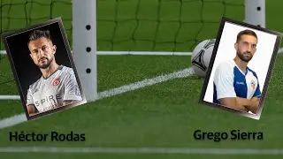 Cara a cara (II): H&eacute;ctor Rodas vs Grego Sierra