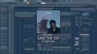 Said The Sky, We The Kings - It Was You (Full Remake + FLP)