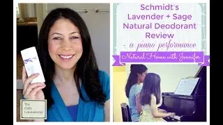 Natural Deodorant Review + A Piano Performance | Natural Home with Jennifer