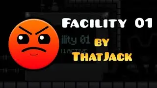 Facility 01 от ThatJack (Все монеты) | Geometry Dash