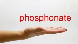 How to Pronounce phosphonate - American English