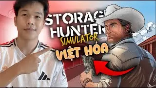 HƯỚNG DẪN C&Agrave;I ĐẶT VIỆT H&Oacute;A STORAGE HUNTER SIMULATOR 2025| Đặng Kh&aacute;nh Junior
