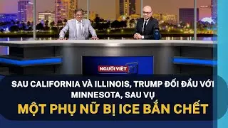 Sau California và Illinois, Trump đối đầu với Minnesota, sau vụ một phụ nữ bị ICE bắn chết