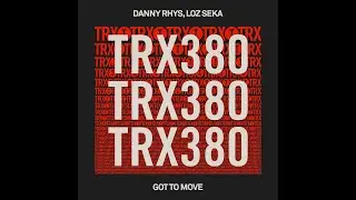 Danny Rhys, Loz Seka - Got To Move (Extended Mix)