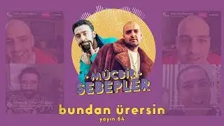 bundan ürersin - 64. yayın | 30 mayıs