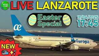 🕧 LIVE Lanzarote Airport |  Easter Special ✈️