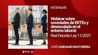 VI #Webinar de Iberley sobre novedades de ERTEs y desescalada en el entorno laboral | RDL 11/2021