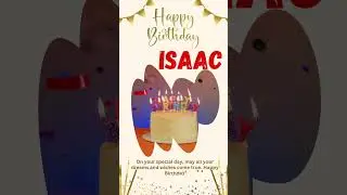 🥳 Happy Birthday ISAAC&ndash; Personalized Birthday Wishes! 🎵 #shorts #birthday #birthdaywishes
