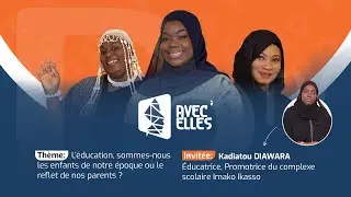 AVEC'ELLES #3 : L&rsquo;&eacute;ducation, sommes-nous  les enfants de notre &eacute;poque ou le reflet de nos parents ?