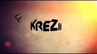 KreZii | New intro