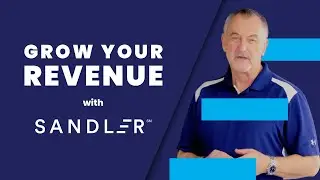 Grow Your Revenue with Sandler - Sales Training & Leadership Training