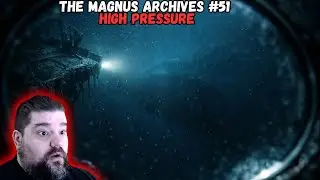 The Vast and the Deep Sea - The Magnus Archives Ep 51 High Pressure REACTION