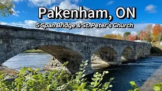 The 5 Span Stone Bridge & St. Peter&rsquo;s Celestine Church - Pakenham, ON (7 Wonders of Lanark County)