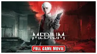 🔥The Medium | Full Game Movie | No Commentary | 4K ULTRA HDR