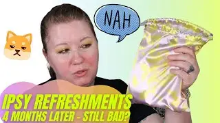IPSY REFRESHMENTS REVIEW [4 months later] HOW IS IT NOW??