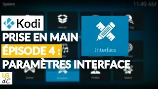 Prise en main de Kodi - #4 Param&egrave;tres Interface (r&eacute;gion, langue, skin, verrouillage ma&icirc;tre...)
