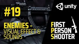FPS Full Game Tutorial | Unity | Part 19 -  Enemies: Visual Effects & Sound