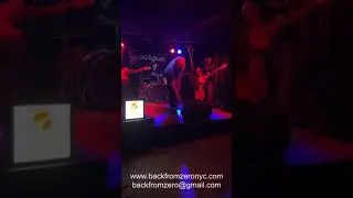 Back From Zero &ldquo;Show us your&hellip;&rdquo; -Live at The Delancey NYC