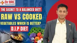 The Secret to a Balanced Diet! Raw vs Cooked Vegetables | Dr. Biswaroop Roy Chowdhury