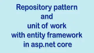 Repository pattern and unit of work with entity framework in asp.net core