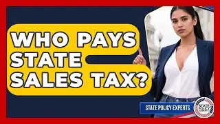 Who Pays State Sales Tax? - State Policy Experts