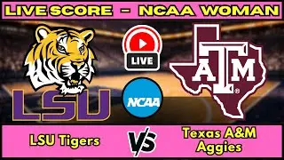 🔴 LIVE: LSU Tigers at Texas A&M Aggies | NCAA Women's Basketball Scoreboard | SEC Clash | Jan 22