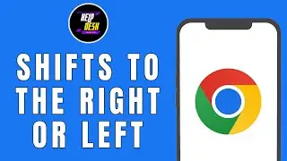 HOW TO FIX GOOGLE CHROME SCREEN SHIFTS TO THE RIGHT OR LEFT
