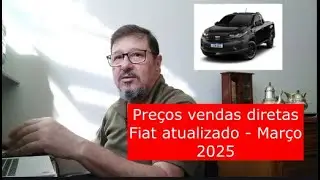 Preços Vendas Diretas Fiat Atualizado - Março 2025