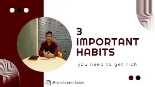 3 important habits that you need if you want to get rich