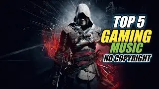Top 5 Gaming Music __(No Copyright)__MAXX EDITOR