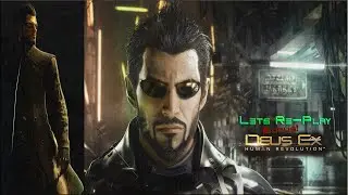 Lets Re-Play Deus Ex Human Revolution Directors Cut in 2023 | Bonus Playthrough All Boss Fights