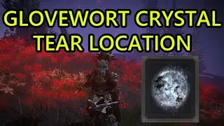 Glovewort Crystal Tear Location Elden Ring DLC Shadow of the Erdtree How to Get Glovewort Tear