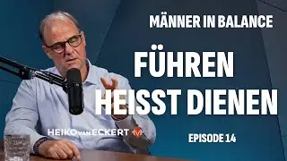 Wachstum statt Selbstschutz – warum männliche Führung Demut braucht (#14)