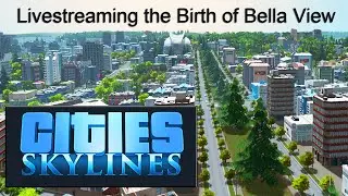 Pre-lease Cities Skylines Livestream - 4