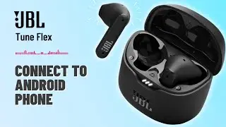 How to Connect JBL Tune Flex to Android Phone | Step-by-Step