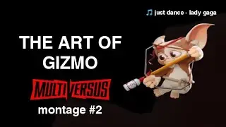 The art of gizmo | multiversus montage #2 | jusst dance - lady gaga