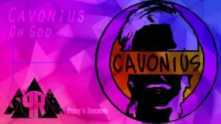 Cavonius - Oh God (Original Mix)