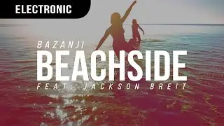 Bazanji - Beachside (ft. Jackson Breit)