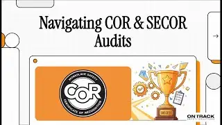 COR Safety Audits: Your 6-Minute Guide to Certification and Compliance