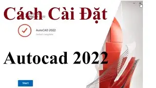 Hướng Dẫn C&agrave;i Đặt Phần Mềm Autocad 2022 Qu&aacute; Dễ | How to install the Autocad 2022