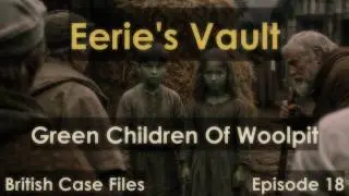 The Green Children of Woolpit: Visitors From the Underground World