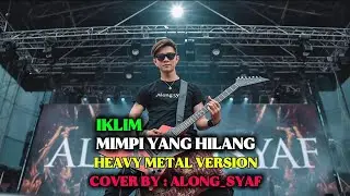 IKLIM - MIMPI YANG HILANG | HEAVY METAL | BY @Along_Syaf | #music #ai #cover #malaysia #indonesia 