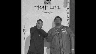 Ski J - Trap Life Freestyle Ft. Molza