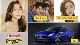 Tang Min 2025 | Tang Min Real Life Information | Drama and Net Worth | Family and Boyfriend