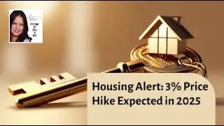 Housing Alert: 3% Price Hike Expected in 2025 | 