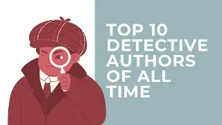 TOP 10 DETECTIVE AUTHORS OF ALL TIME