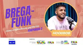 Novas misturas, mesma raiz: TrapBrega e o futuro do Brega-funk - Episódio 6