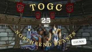 TOGC Northrend Beasts (UH POV)