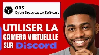 Comment Utiliser La Camera Virtuelle Obs Sur Discord (Tuto Complet)